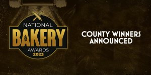 NATIONAL BAKERY AWARDS 2023 COUNTY WINNERS ANNOUNCEMENT